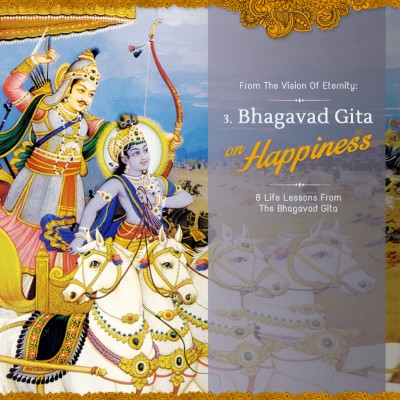 HAPPINESS: 8 Life Lessons from the Bhagavad-gita