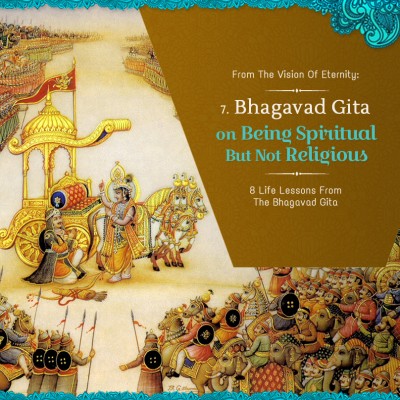 SPIRITUAL BUT NOT RELIGIOUS: 8 Life Lessons from the Bhagavad-gita